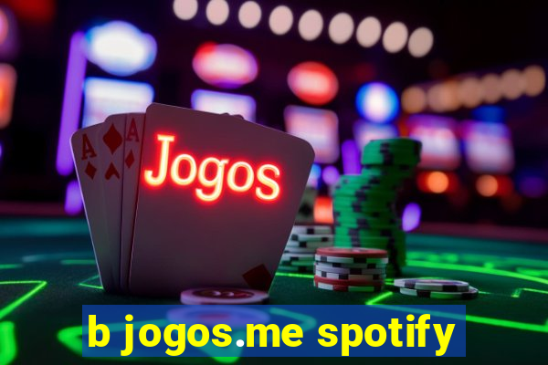 b jogos.me spotify